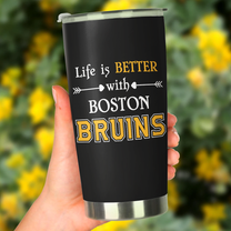 Life Is Better With Bruins Tumbler