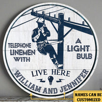 Personalized A Telephone Lineman With A Light Bulb Live Here Pallet Wood Circle Sign