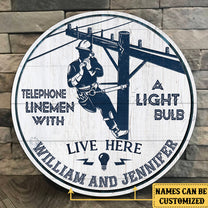 Personalized A Telephone Lineman With A Light Bulb Live Here Pallet Wood Circle Sign