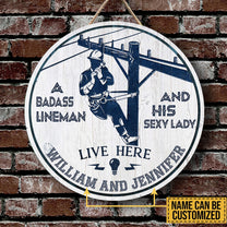 Personalized A Badass Lineman And His Sexy Lady Live Here Wood Round Sign