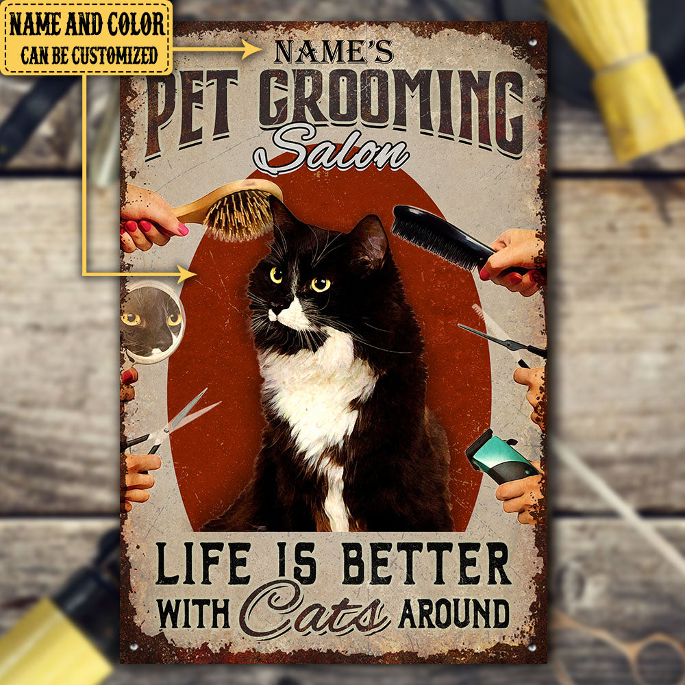 Personalized Pet Grooming Salon Life Is Better With Cats Around Metal Sign