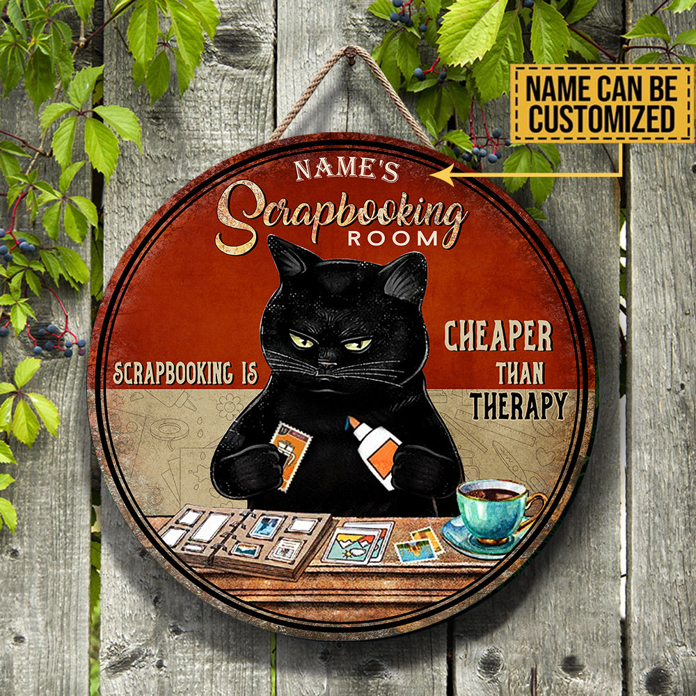 Personalized Scrapbooking Is Cheaper Than Therapy Black Cat Wood Round Sign