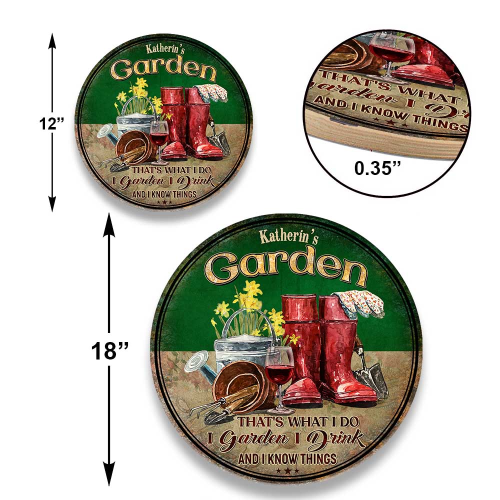 Personalized That's What I Do I Garden I Drink And I Know Things Garden Wood Round Sign