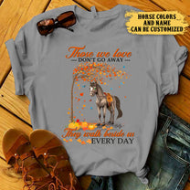 Those We Love Don't Go Away - Personalized Horse Shirt