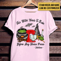 Personalized This Witch Needs To Bake Before Any Hocus Pocus Shirt