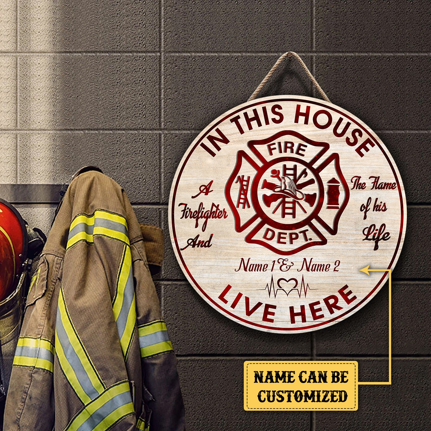 Personalized The Firefighter And The Flame Of His Life Live Here Wood Round Sign