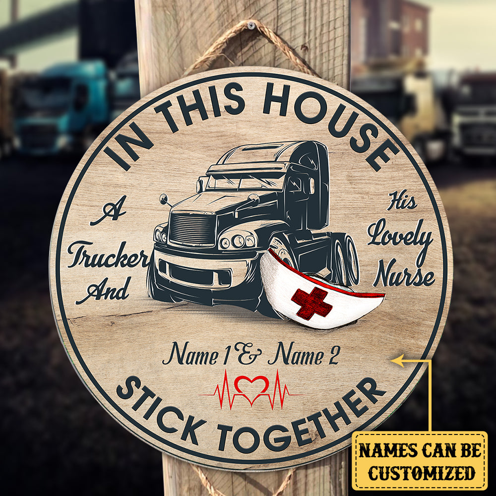 Personalized The Trucker And His Lovely Nurse Live Here Wood Round Sign