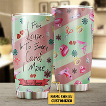 Personalized I Fold Love Into Every Card I Made Scrapbooking Tumbler