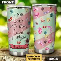 Personalized I Fold Love Into Every Card I Made Scrapbooking Tumbler