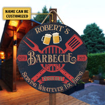 Personalized Barbecue Serve Whatever You Bring Wood Round Sign