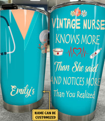 Personalized Vintage Nurse Knows More Than She Said And Notices More Than You Realized Tumbler