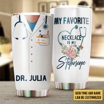 Personalized My Favorite Necklace Is My Stethoscope Doctor Tumbler