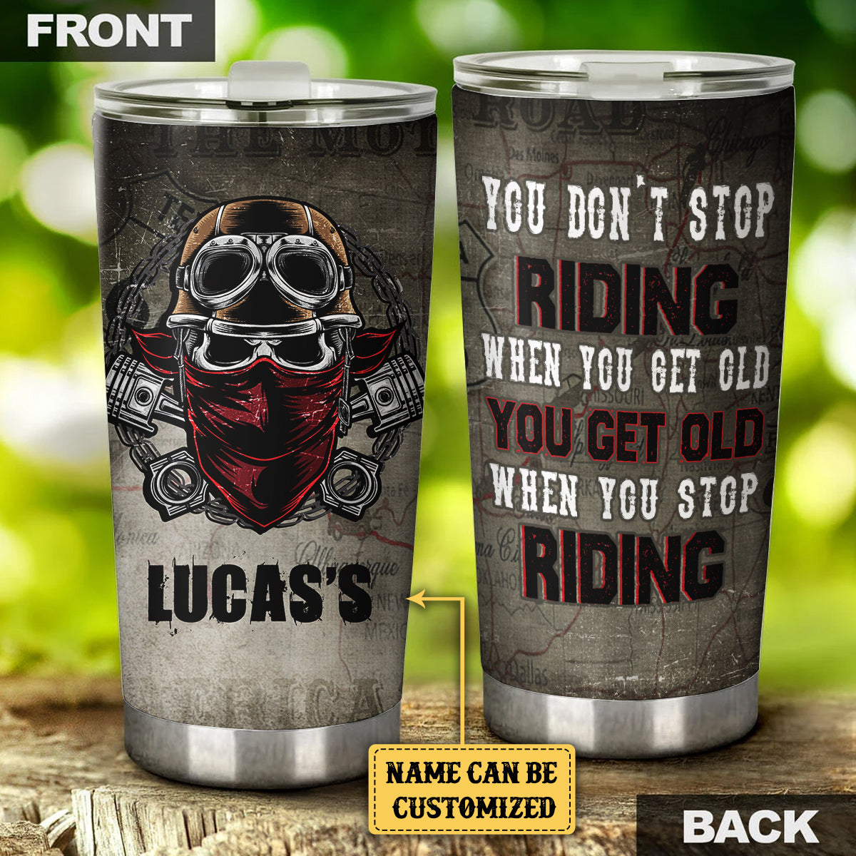Personalized You Don't Stop Riding When You Get Old Motorcycles Tumbler