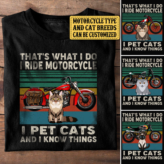 Personalized That's What I Do I Ride Motorcycle I Pet Cats And I Know Things Shirt