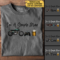 I'm A Simple Man Like Motorcycles, Game And Beer - Personalized Shirt