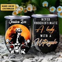 Personalized Never Underestimate A Lady With A Motorcycle Wine Tumbler