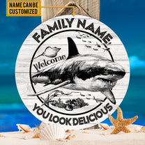 Personalized Shark Welcome You Looks Delicious Wood Round Sign