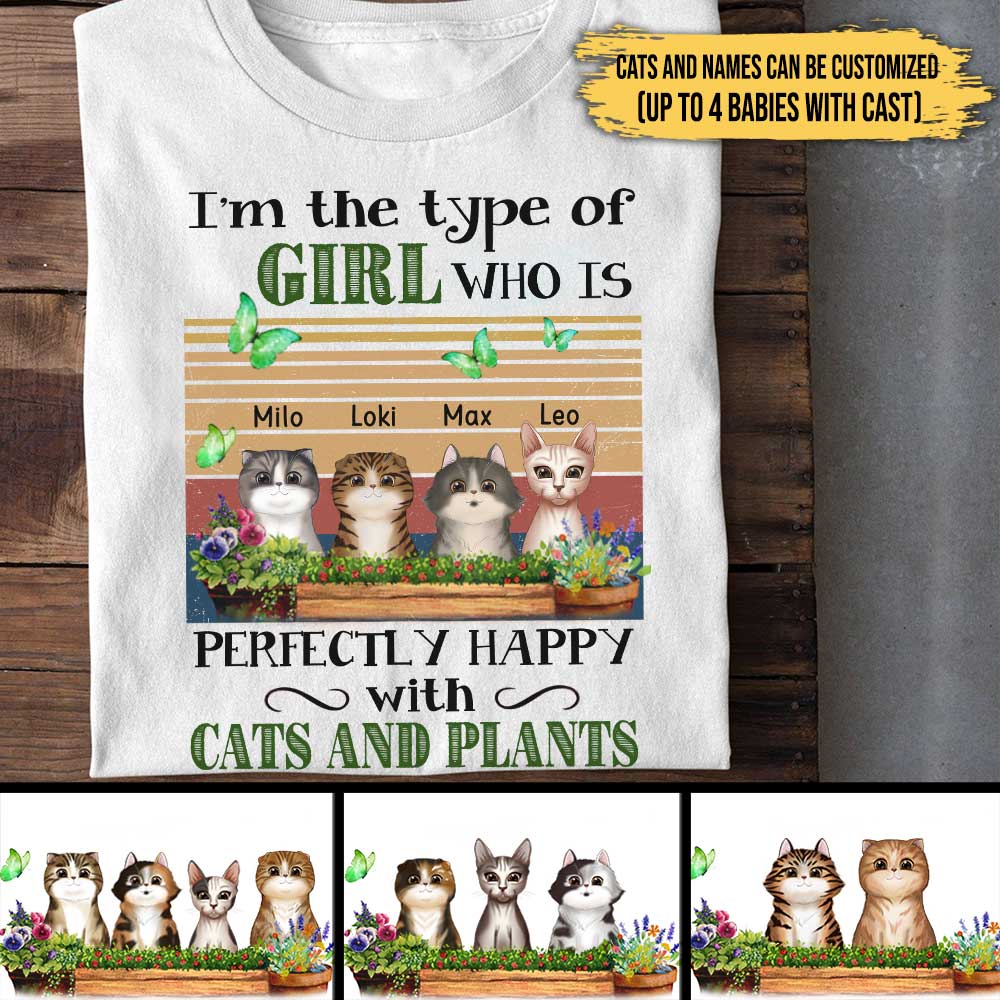 Personalized I'm The Type Of Girl Who Is Perfectly Happy With Cats And Plants Shirt