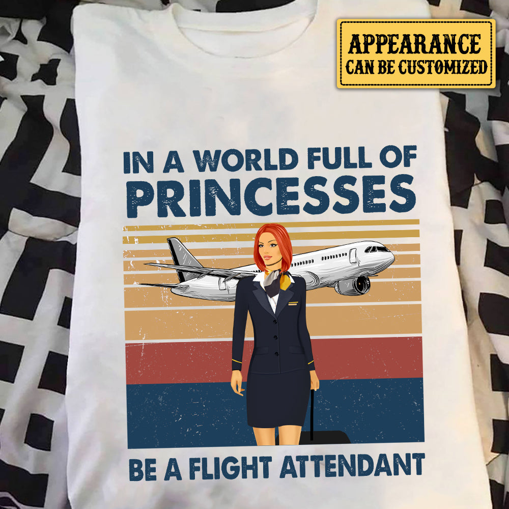 Personalized In A World Full Of Princesses Be A Flight Attendant Shirt