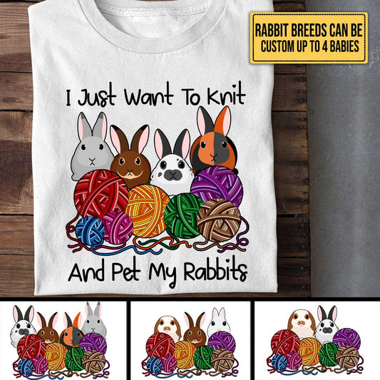 Personalized I Just Want To Knit And Pet My Rabbits Shirt