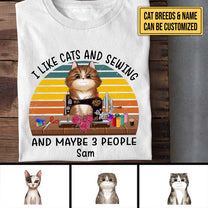 Personalized I Like Cats And Sewing And Maybe 3 People Shirt