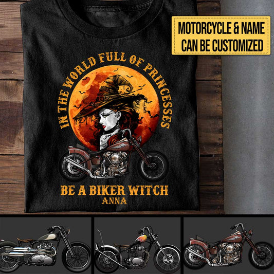 Personalized In A World Full Of Princesses Be A Biker Witch Halloween Shirt