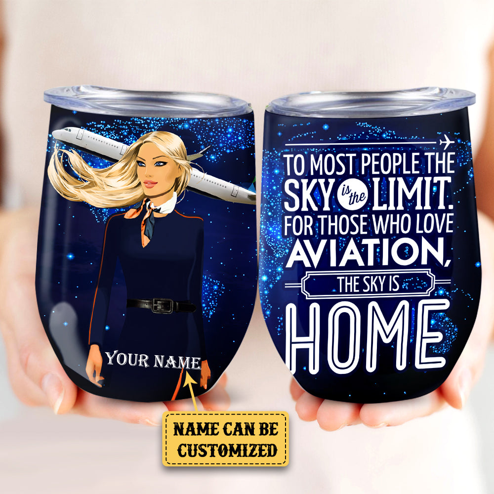 Personalized Flight Attendant The Sky Is Home Wine Tumbler