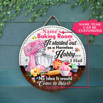 Personalized Baking Room It Started Out As A Harmless Hobby Wood Round Sign