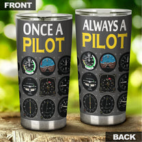 Once A Pilot Always Pilot Tumbler